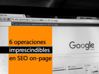 6 operaciones imprescindibles en SEO on-page